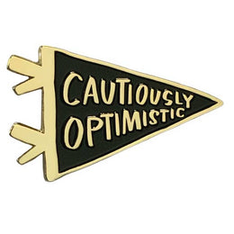 Cautiously Optimistic Pin