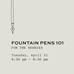 April Fountain Pens 101: A Meet-up for the Newbies