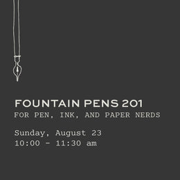 August Fountain Pens 201: For Pen, Ink, And Paper Nerds