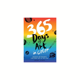365 Days of Art in Color: Creative Art Prompts for Every Day of the Year