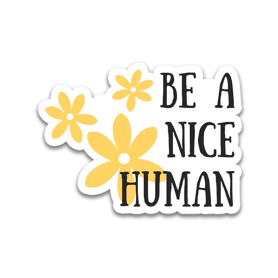 Be a Nice Human Sticker