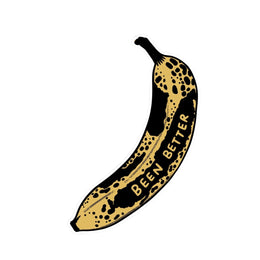 Been Better Banana Sticker