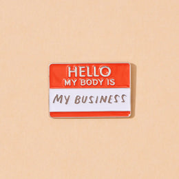 My Body Is My Business Pin