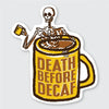 files/Death_Before_Decaf_Sticker.webp