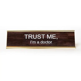 Trust Me Doctor Name Plate