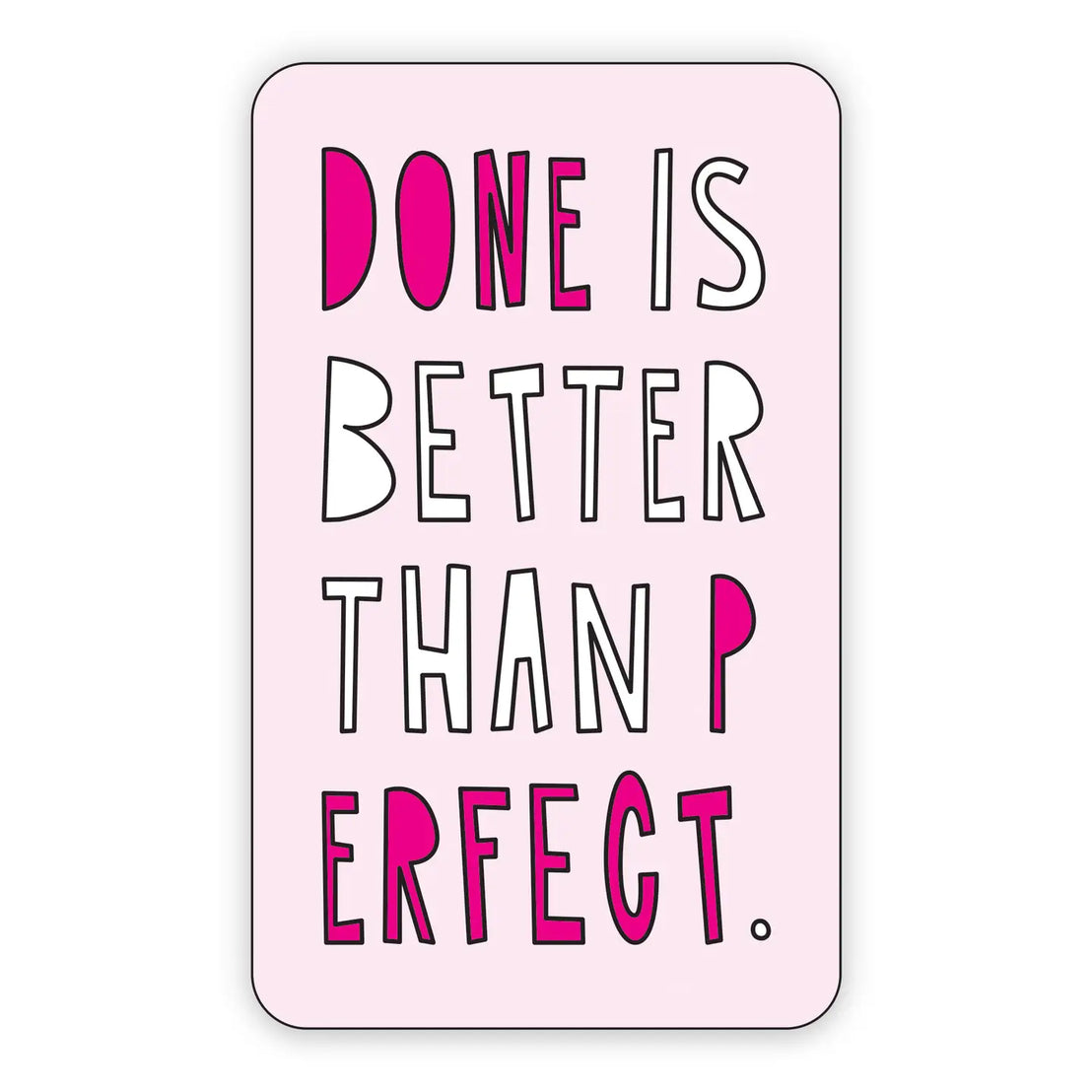 Done is Better Than Perfect Sticker