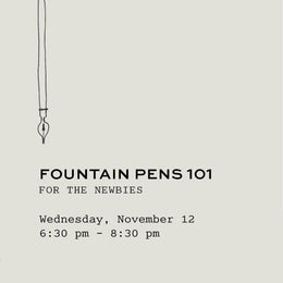 November Fountain Pens 101: A Meet-up for the Newbies