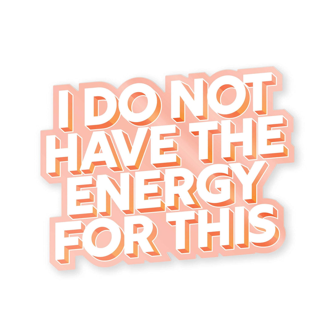 I Do Not Have Energy Sticker