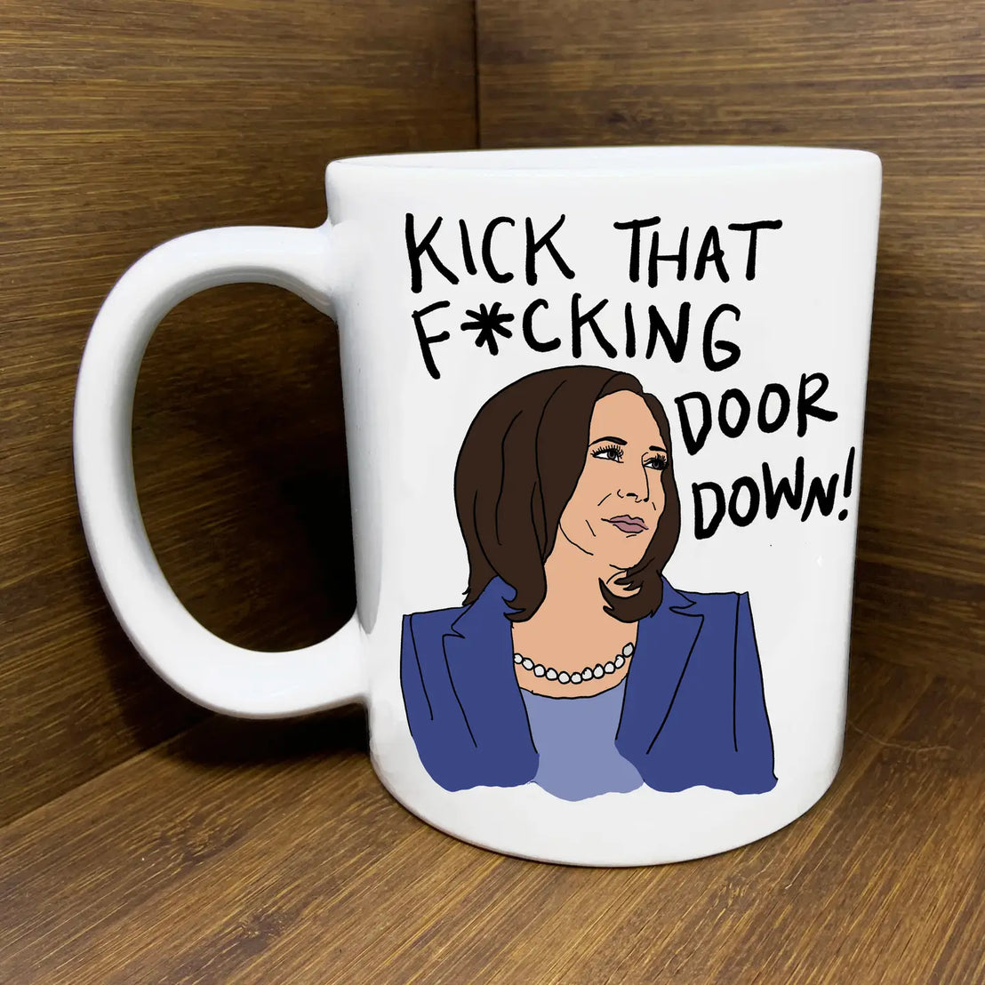 Kick That F'ing Door Down Mug