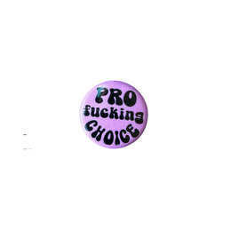 Pro Fucking Choice Button