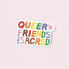 files/Queer-Friends_Sacred-Sticker.webp