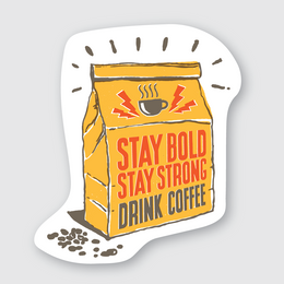 Stay Bold Coffee Sticker