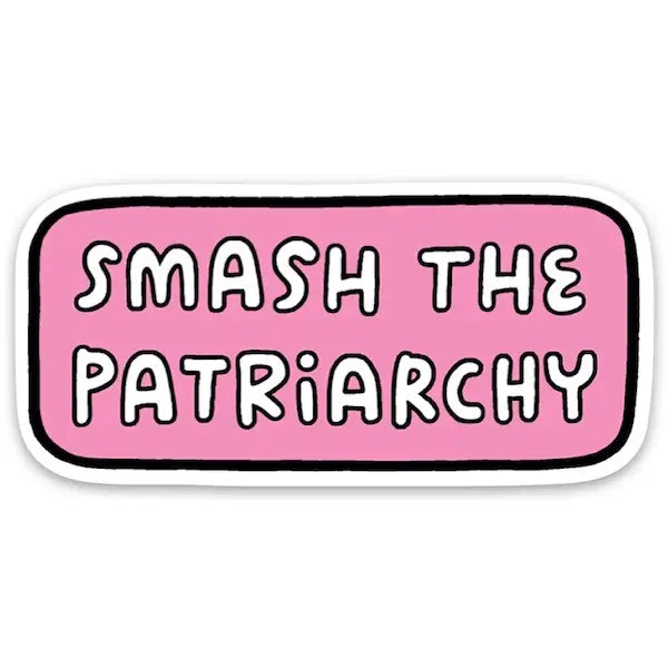 Smash the Patriarchy Sticker