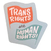 files/TransRightsAreHumanRightsSticker_6cfdce1c-a206-41de-856b-6b5918965926.webp