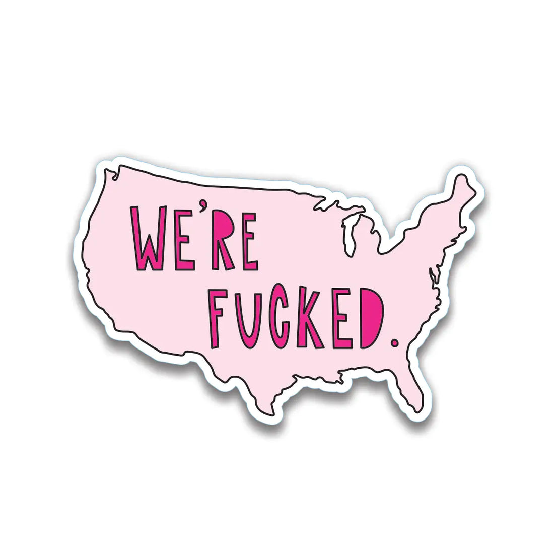 We're Fucked Sticker