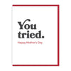 files/You_Tried_Happy_MothersDay.webp