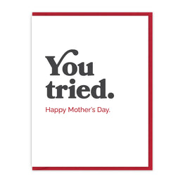You Tried. Happy Mother's Day, Spacepig Press