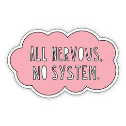 All Nervous, No System Sticker