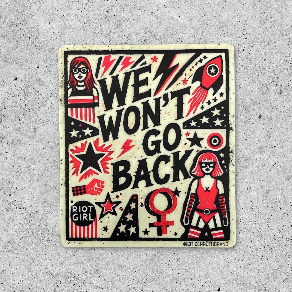 We Won't Go Back Sticker