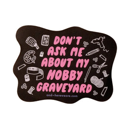 Don't Ask Hobby Sticker