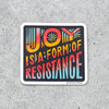 files/joy-is-a-form-of-resistance-sticker.jpg