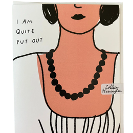 I Am Quite Put Out, Colleen Harrington Studio