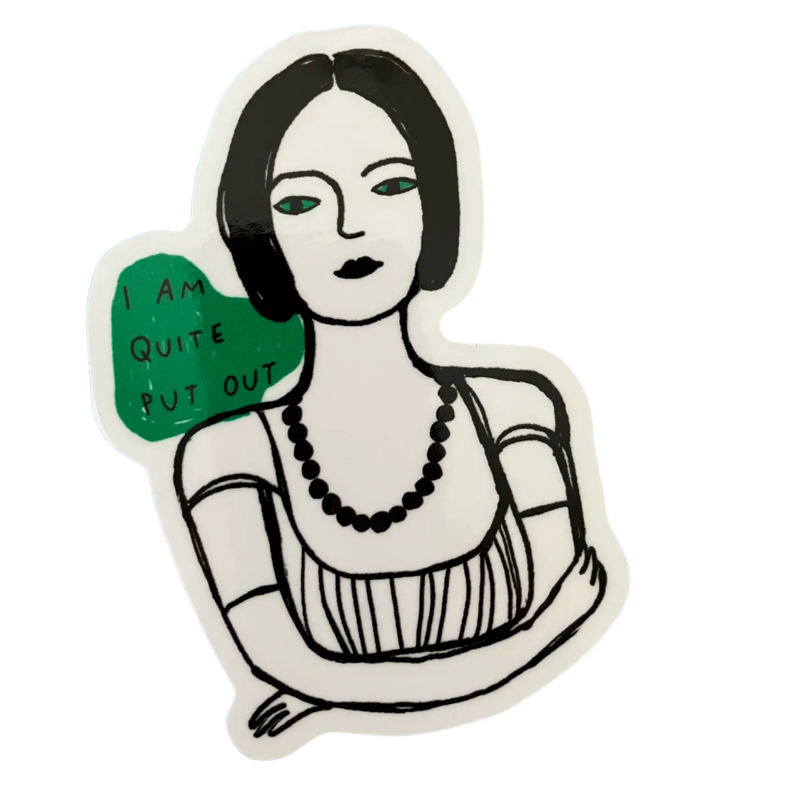 I Am Quite Put Out Sticker