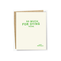 So Much For Dying Young Card, Sapling Press