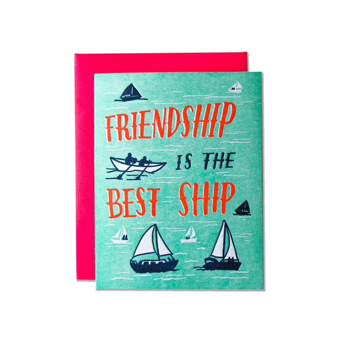 Friendship Best Ship, Ladyfingers Letterpress