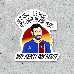 Roy Kent Is Everywhere Sticker