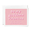 products/be_my_goddamn_valentine_HOL035.webp