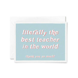 Literally the Best Teacher