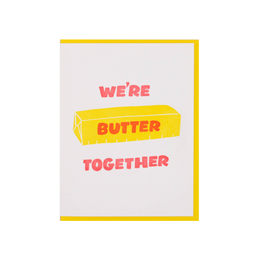 Butter Together, And Here We Are
